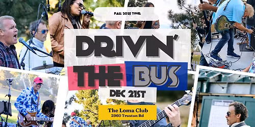Drivin' The Bus Live at The Loma Club