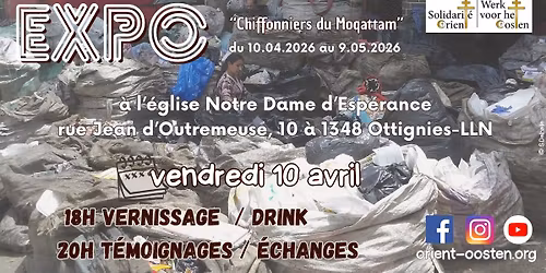 VERNISSAGE EXPOSITION "CHIFFONNIERS DU MOQATTAM" - OTTIGNIES-LLN