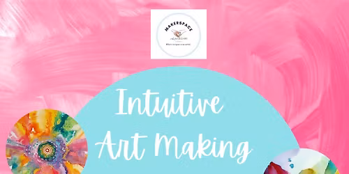 Intuitive Art Making Workshop