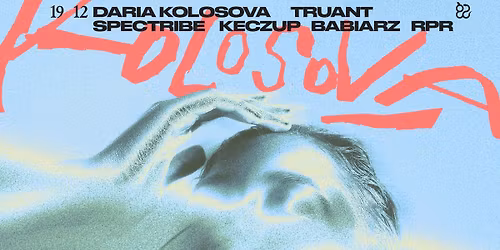 Cia\u0142o: Daria Kolosova, Truant, Spectribe, kEczuP, babiarz, RPR