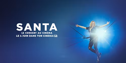 SANTA \u2013 Le Concert au cin\u00e9ma