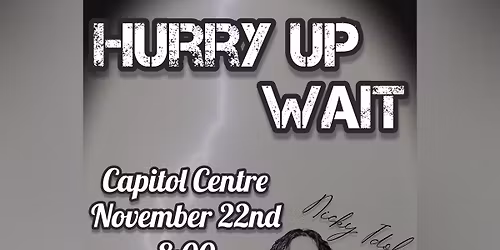 Hurry Up Wait Rocks the Capitol Centre