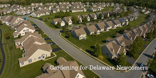 Gardening for Delaware Newcomers
