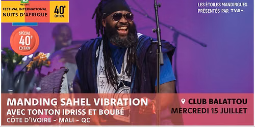 MANDING SAHEL VIBRATION AVEC TONTON IDRISS ET BOUB\u00c9 - Festival international Nuits d'Afrique 2026