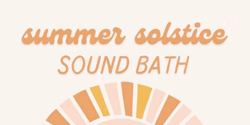 Summer Solstice Sound Bath