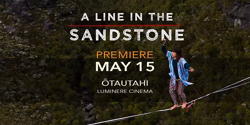 A Line In The Sandstone Premiere \u014ctautahi