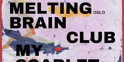 MELTING BRAIN CLUB \/ THIS HOUSE \/ MY SCARLET SANITY