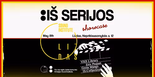  I\u0161 Serijos Showcase: Eric Paquet, Greta Margo, IS:Collective, VHS Library