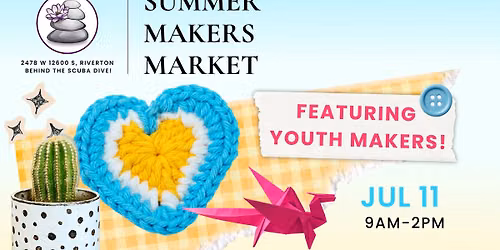 Summer Makers Market feat. Youth Makers!