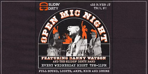 Open Mic Night Featuring Danny Watson and the Slidin' Dirty Band