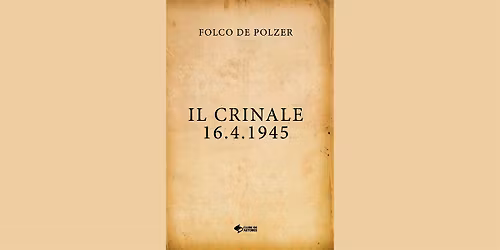 INCONTRI D'AUTORE: IL CRINALE 16.4.1945