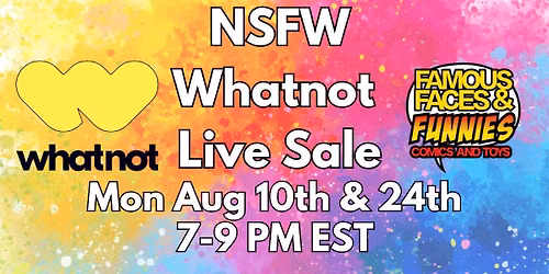 FFF Melb NSFW Comics Whatnot Mon Aug 10th & 24th 7-9 PM EST