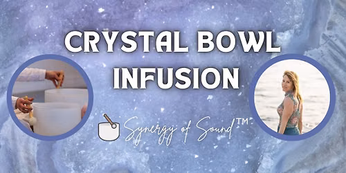 Crystal Bowl Infusion