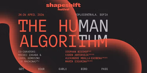 SHAPESHIFT FESTIVAL 2026 | 24-26 APRIL | SOFIA
