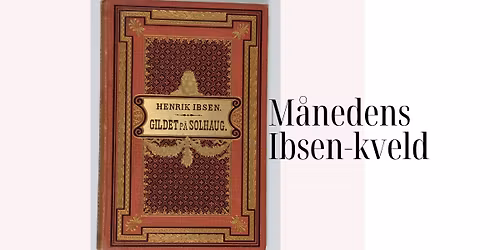 \ud83d\udcd8M\u00e5nedens Ibsen-kveld: Gildet paa Solhoug