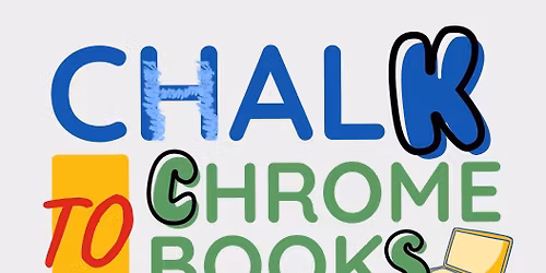 Chalk to Chromebooks Opening Night