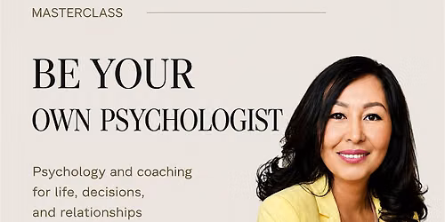 Workshop \u201cBe Your Own Psychologist\u201d: Make Better Decisions