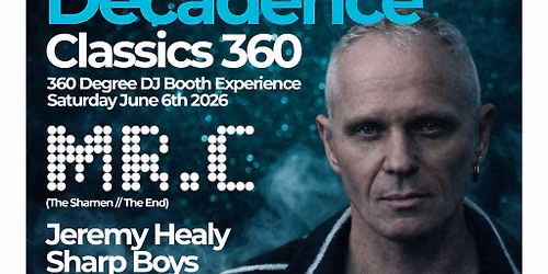 Decadence 360 Birmingham - Mr C. (The Shamen) Saturday June 6th