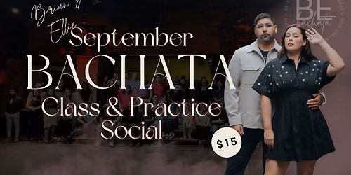 September BRIAN&ELLIE Bachata Class & Practice Hour Social
