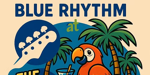 Blue Rhythm LIVE at Thirsty Parrot