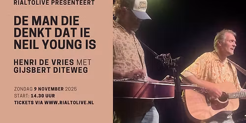 Henri de Vries met Gijsbert Diteweg - De man die denkt dat ie Neil Young is - @RialtoLive