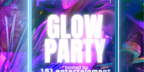GLOW PARTY!!!!