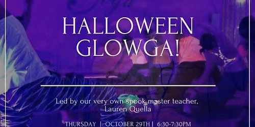 Halloween Glowga with Lauren Quella