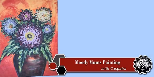 Moody Mums Painting with Caspaira