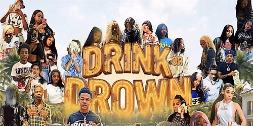 Drink or Drown