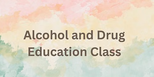 8- hour Alcohol and Drug Education Class