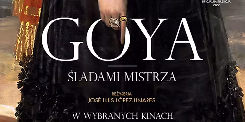 Wielka Sztuka w Rialcie: "Goya. \u015aladami mistrza"