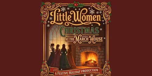 Little Women: Christmas at the March House