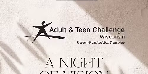 Adult & Teen Challenge Wisconsin Vision Night