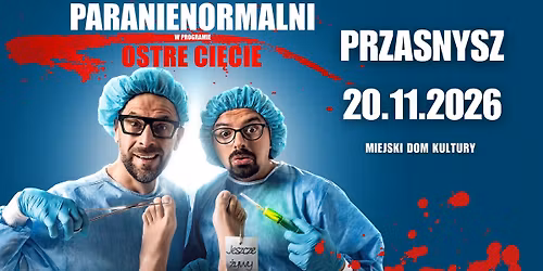PRZASNYSZ \/ Kabaret Paranienormalni - nowy program "Ostre Ci\u0119cie"