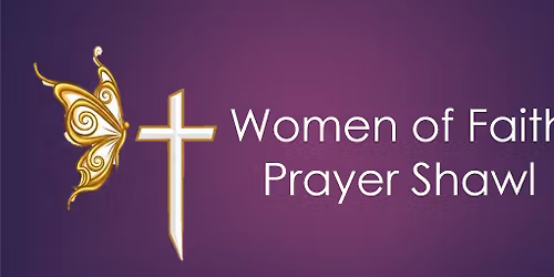 Women of Faith Prayer Shawl Gathering