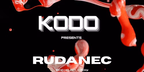 KODO. presents - Rudanec and support