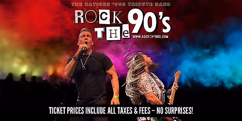 Rock The 90\u2019s \u2013 The Ultimate 90's Supergroup Tribute | SPECIAL PRICING!