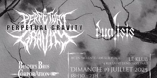 PERPETUAL GRAVITY + DUALISIS + BENDER'S BRO CORPORATION