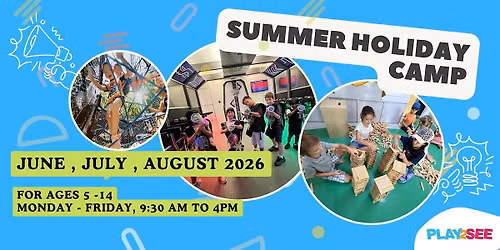 Play2See 5 days Holidays Camp (Kids 5-14 year old)