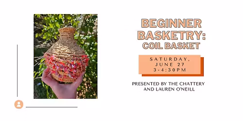 Beginner Basketry: Coil Basket