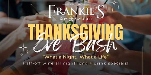 Frankie's Thanksgiving Eve Bash