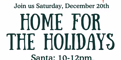 Home for the Holidays with Santa 10-12