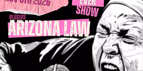 ARIZONA LAW - FAREWELL SHOW W\/ LOVESICKS \/ BUFFOUTS AND MORE!