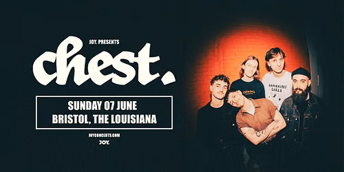 CHEST. + Bureau De change + Rabbit Vision | The Louisiana, Bristol - JOY. 
