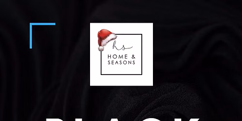 Black Friday at Home & Seasons 