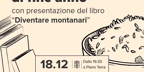 Risottata di fine anno, con presentazione di \u201cDiventare montanari\u201d