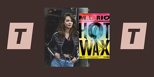Author Talk: M.L Rio Paperback release of "Hot Wax"