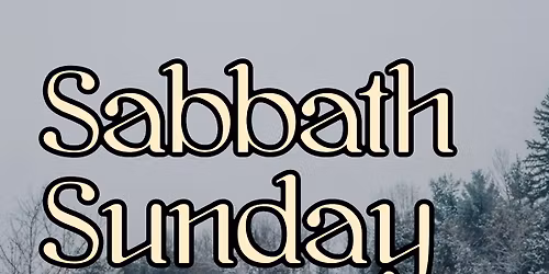 Sabbatical Sunday - NO SERVICES