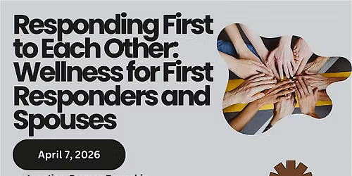 Responding First To Each Other: Wellness for First Responders and Spouses