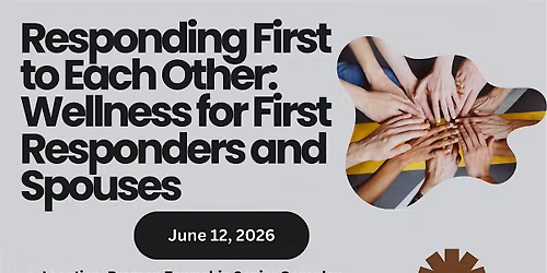Responding First To Each Other: Wellness for First Responders and Spouses